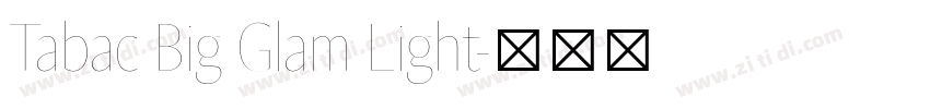 Tabac Big Glam Light字体转换 Tabac Big Glam Light字体转换